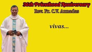 36th Priesthood Anniversary - Rev. Fr. C.V Annadas (14.05.2022)