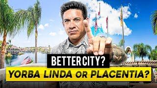 Living in Yorba Linda vs Placentia in 2024 | North Orange County Real Estate