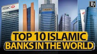 Top 10 Islamic Banks Globally