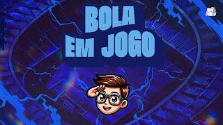 BOLA EM JOGO - 27/11/24