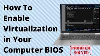 How To Enable Virtualization in Your Computer BIOS