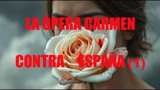 LA ÓPERA CARMEN CONTRA ESPAÑA (1)