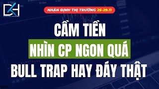 Nhận định thị trường tuần 25.11 - 29.11: Cầm tiền nhìn cổ phiếu nào cũng ngon - Bull trap hay đáy