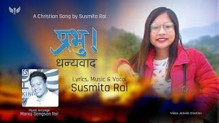 BEST CHRISTIAN WORSHIP COMPOSE OF SUSMITA RAI | Prabhu Dhanyabad | CHRISTIAN WORSHIP MUSIC 2020 |