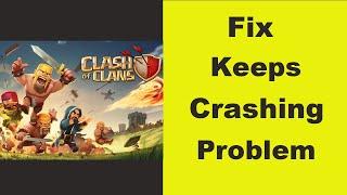 Fix "Clash of Clans" App Keeps Crashing Problem Android & Ios - Clash of Clans App Crash Issue