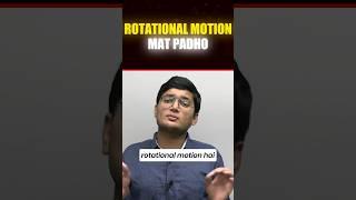 Mat Padho Rotational Motion  #iit #iitjee #jee2025 #iitmotivation