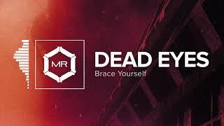 Brace Yourself - Dead Eyes [HD]