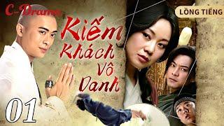 KIẾM KHÁCH VÔ DANH - Tập 1 ‖ TUYỂN TẬP PHIM KIẾM HIỆP KIM DUNG HAY NHẤT 2024 ‖ C-DRAMA