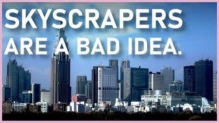 Why We Shouldn't Build Skyscrapers