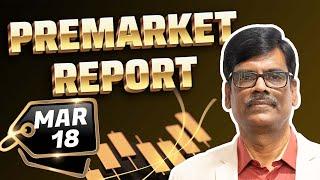 Pre Market Report 18-Mar-2025