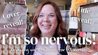 Uploading my 8th novel! Plus cover & title reveal! | Indie Author Vlog | Authortube | Vlog 69 2024