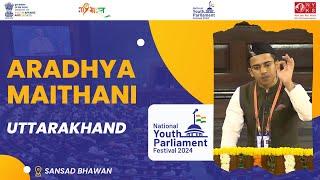 Aradhya Maithani | Uttarakhand | National Youth Parliament Festival 2024 | 5 Mar 24 | MYAS #NYPF2024