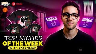 Top Print On Demand Niches Of The Week With Merch Dominator Extension