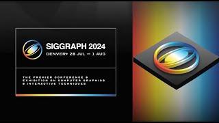 SIGGRAPH 2024 Conference Overview