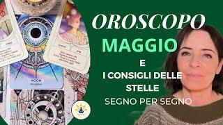 OROSCOPO MAGGIO e i Consigli delle Stelle segno per segno