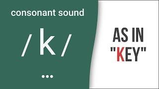 Consonant Sound / k / as in "key" – American English Pronunciation