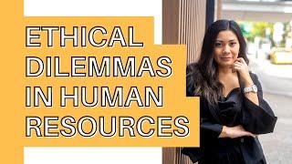 Ethical Dilemmas in Human Resources