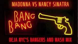 Madonna vs Nancy Sinatra-Bang Bang (DejaNYC's Bangers and Mash Mix)