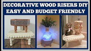 DECORATIVE WOOD RISERS DIY. EASY AND BUDGET FRIENDLY