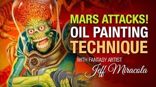 Mars Attacks! oil painting technique by Fantasy Artist Jeff Miracola