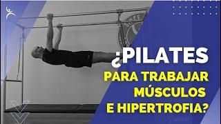 PILATES PARA GANAR FUERZA | ¿Se puede trabajar HIPERTROFIA y FUERZA con PILATES?