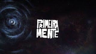 PrimeiraMente - Expansão da Consciência [Prod.TH]