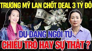 Trương Mỹ Lan: Bí Mật Thương Vụ Ba Tỷ Đô Từ Sau Song Sắt – Vạn Thịnh Phát Sẽ Hồi Sinh?
