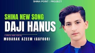 Daji Hanus by Mubarak azeem New Song || Shina New Song 2024