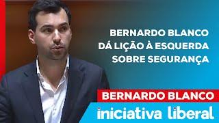  Bernardo Blanco dá lição à Esquerda sobre segurança