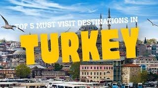 Top 5 Must Visit Destinations in Turkey [ Turkey Travel Guide 2024 ]