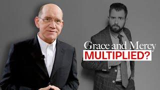 Grace and Mercy Multiplied to You — Rick Renner