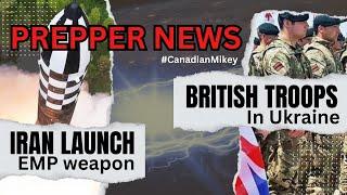 Prepping for Darkness - IRAN EMP LAUNCH - British Troops to Ukraine!