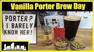 A MUST Brew Beer!  - Vanilla Porter Brew Day