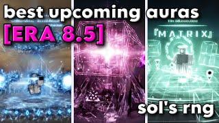 CRAZIEST Best Upcoming Auras in Era 8.5 | Sol's RNG