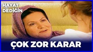 Hayat Dediğin - Çok  Zor Karar