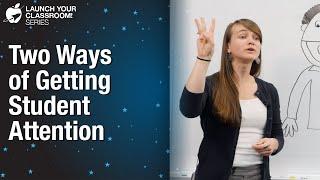 Two Ways of Getting Student Attention - Classroom Strategy