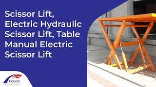 Scissor Lift, Electric Hydraulic Scissor Lift, Table Manual Electric Scissor Lift