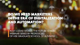 Do We Need Marketers in the Era of Digitalization and Automation?