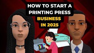 How to Start a Printing Press Business in 2025! Step by Step Guide