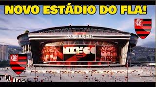 NOVO ESTÁDIO DO FLAMENGO! SERÁ O MAIOR E MAIS BONITO