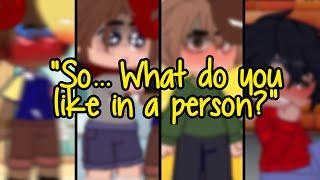 "So... What do you like in a person?" (It gets progressively worse.)|| Tormentors