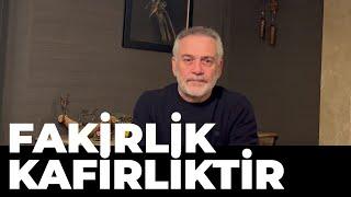 Fakirlik Kafirliğe Denktir (Hadis): Fakirlik Güzellemesine Reddiye