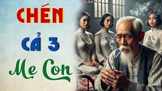 Chén Cả 3 Mẹ Con | MC Anh Khôi Kể Chuyện Đêm Khuya