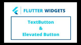 Flutter Widgets | TextButton/FlatButton & ElevatedButton/RaisedButton