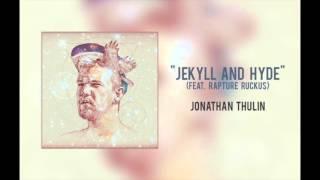 Jonathan Thulin - "Jekyll and Hyde (feat. Rapture Ruckus)"