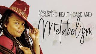 Holistic Healthcare and Metabolism | Achieving Optimal Health: Holistic Approach to Boost Metabolism