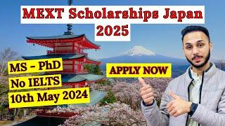 How to Apply for MEXT Scholarship Japan 2025 | MEXT Scholarship Japan 2024 #MEXT_Scholarship_Japan