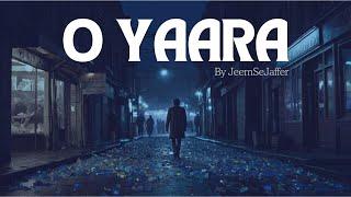 O Yaara Cover by Jeemsejaffer | Jaffer Shah | Complete Full Version | Viral Song 2024