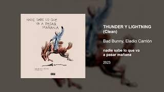 Bad Bunny, Eladio Carrión - THUNDER Y LIGHTNING (Clean version)