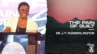 The Pain Of Guilt (Part 3) | Dr. J. T. Flowers, Pastor